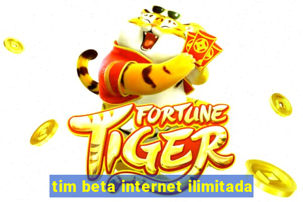 tim beta internet ilimitada